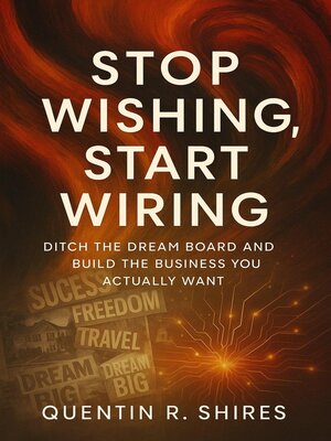 cover image of Stop Wishing, Start Wiring